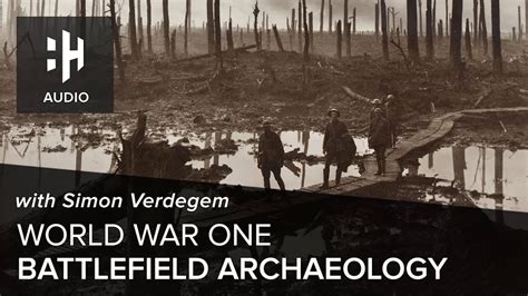 🎧 World War One Battlefield Archaeology With Simon Verdegem History Hit