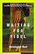 Waiting for Fidel by Hunt, Christopher: Very Good Soft cover (1998 ...