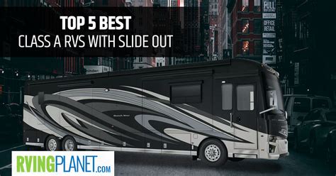 Top 5 Best Class A Rvs With Slide Outs Rvingplanet Blog