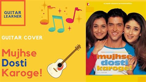 Mujhse Dosti Karoge Full Title Song Hrithik Roshan Kareena Kapoor Rani Mukerji Guitar