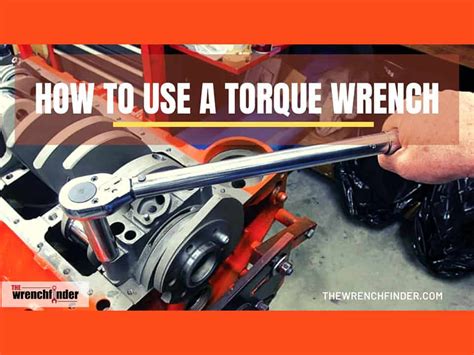 How To Use A Torque Wrench Step By Step Guide