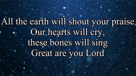 It's your breath in our lungs so we pour out our praise we pour out our praise. Great are you Lord - Casting Crowns - YouTube