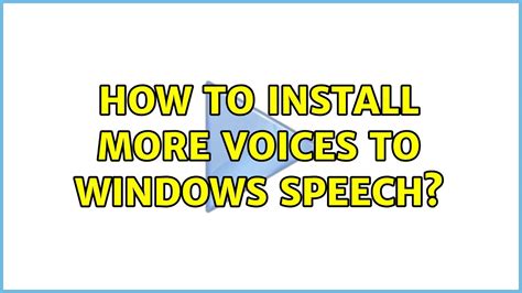 How To Install More Voices To Windows Speech 4 Solutions Youtube