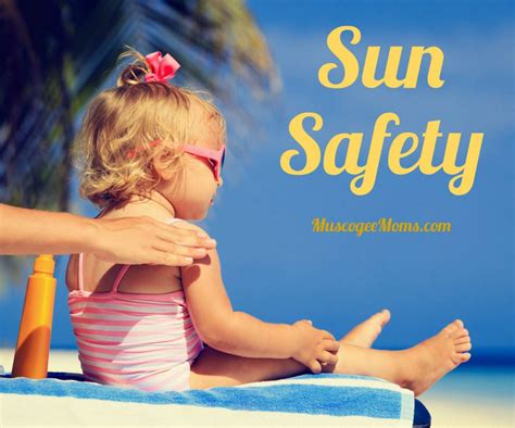 The Importance Of Sun Safety Muscogee Moms Local Events Parenting
