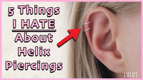 5 Things I Hate About My Helix Cartilage Piercing Youtube