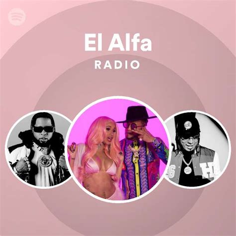 El Alfa Radio Playlist By Spotify Spotify