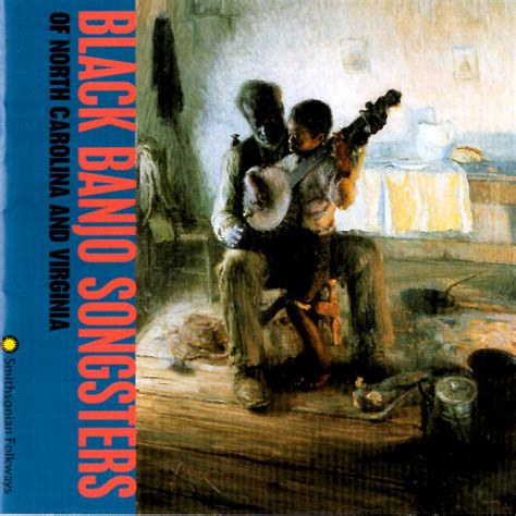 Black Banjo Songsters Of North Carolina And Virginia Nc Folk