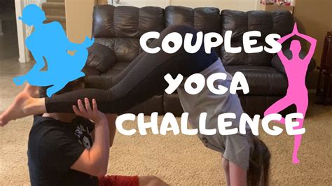 Hilarious Couples Yoga Challenge Youtube