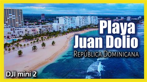 Playa Juan Dolio Republica Dominicana Vista Aérea Dji Mini 2 Youtube