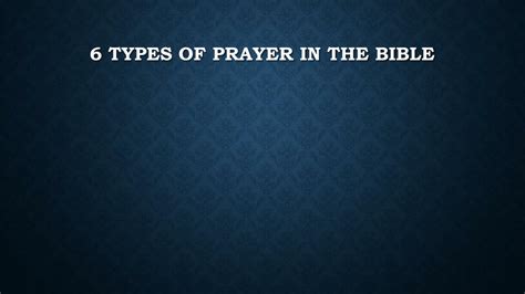 Ppt 6 Types Of Prayer In The Bible Powerpoint Presentation Free