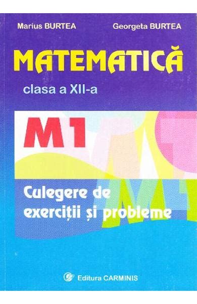 Matematica Clasa 12 M1 Culegere De Exercitii Si Probleme Marius