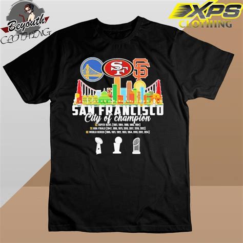Xpsclothing San Francisco City Of Champions 5x Super Bowl 7x Nba