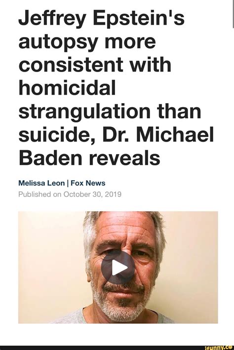 Jeffrey Epstein S Autopsy More Consistent With Homicidal Strangulation