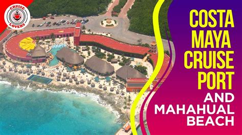 Costa Maya Cruise Port And Mahahual Beach Great Cruise Destination