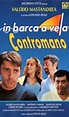 IN BARCA A VELA CONTROMANO - Film (1997)