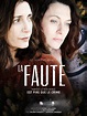 Casting La Faute saison 1 - AlloCiné