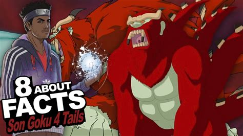 8 Facts About Son Goku The 4 Tailed Beast You Should Know