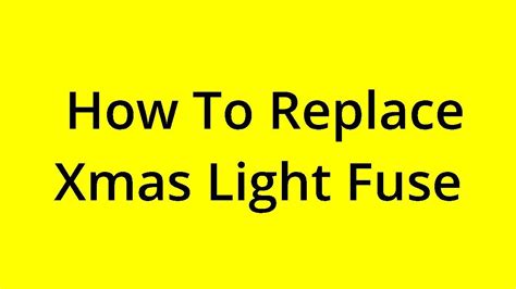 Solved How To Replace Xmas Light Fuse Youtube