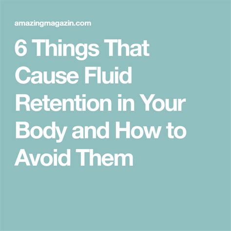 6 Things That Cause Fluid Retention In Your Body And How To Avoid Them