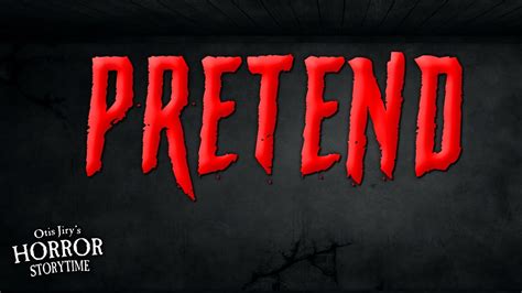 Pretend Creepypasta 💀 Otis Jirys Horror Storytime Youtube