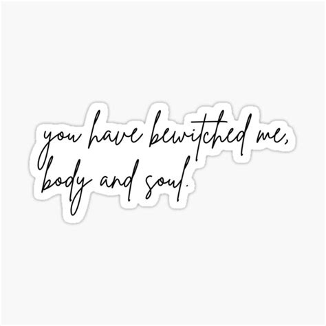 You Have Bewitched Me Body And Soul Mr Darcy Quote Sticker Sticker For Sale By