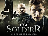 I Am Soldier (2014) - Rotten Tomatoes