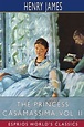 The Princess Casamassima, Vol. II (Esprios Classics) by Henry James ...
