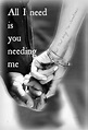 All I Need Is You Needing Me Quote Pictures, Photos, and Images for ...