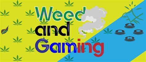 Weed And Gaming