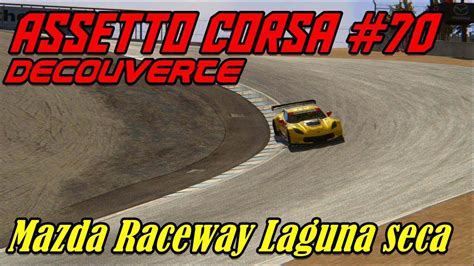 Assetto Corsa D Couverte Mazda Raceway Laguna Seca Youtube