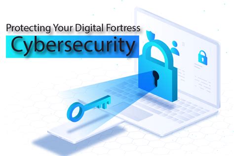 cybersecurity protecting your digital fortress