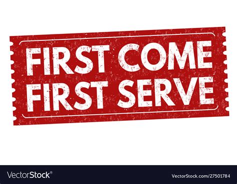 First Come Serve Sign Or Stamp Royalty Free Vector Image