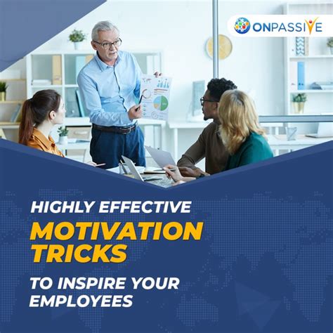 Highly Effective Motivation Tricks To Inspire Your Employees Onpassive