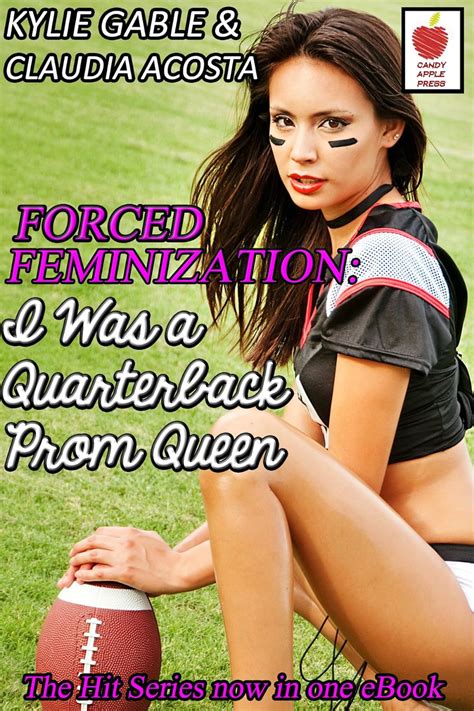 Forced Feminization I Was A Quarterback Prom Queen Kindle Edition By