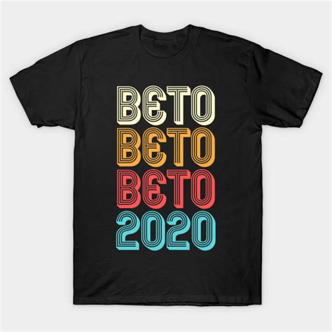 Beto Beto Beto 2020 Beto T Shirt Teepublic