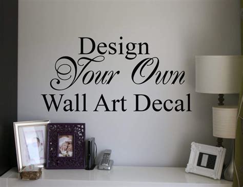 Design Your Own Quote Custom Wall Art Decal Sticker
