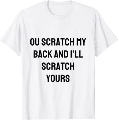 Ou Scratch My Back And Ill Scratch Yours Shirt Breakshirts Office