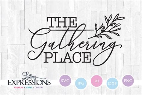 The Gathering Place Svg Digital Craft Design Home Sign 209370