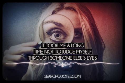 Dont Judge Yourself Through Someone Elses Eyes Picture Quotes