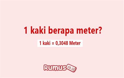 Tangga konversi dari km menjadi meter. 1 Kaki Berapa Meter? Ukuran Kaki (Feet) ke Meter (M)