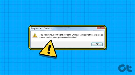 Top Ways To Fix You Do Not Have Sufficient Access To Uninstall Error In Windows Guiding Tech