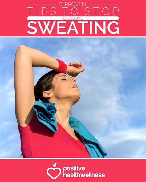 13 Proven Tips To Stop Excessive Sweating Positive Health Wellness