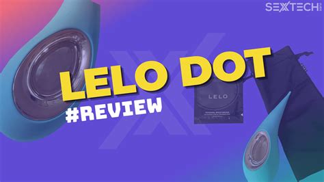 lelo dot review 179 oscillating vibrator gets to the point