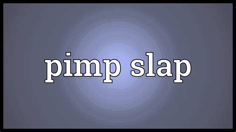 Pimp Slap Meaning Youtube