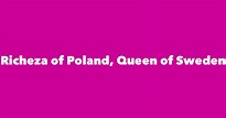 Richeza of Poland, Queen of Sweden - Spouse, Children, Birthday & More