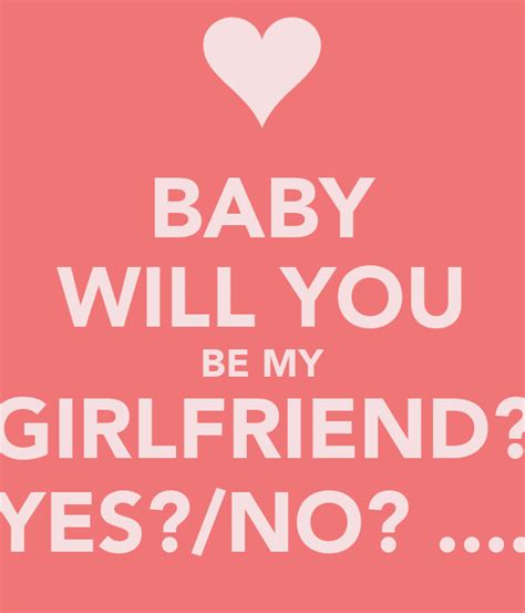 Baby Will You Be My Girlfriend Yesno Poster Nuel Keep Calm