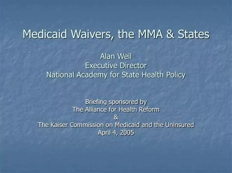 Ppt Medicaid Waivers The Mma States Alan Weil Executive Director National Academy For State