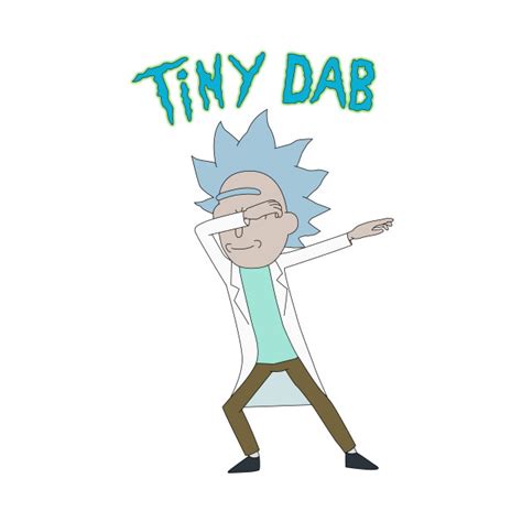 Tiny Dab Rick And Morty T Shirt Teepublic