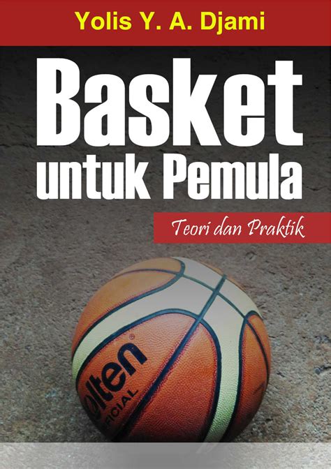 Buku Basket Untuk Pemula Teori Praktik Penerbit Deepublish