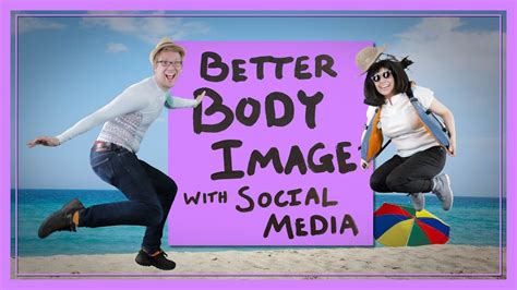 ways to build better body image with social media youtube